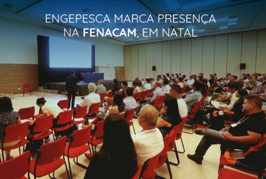Engepesca marca presença na FENACAM, em Natal