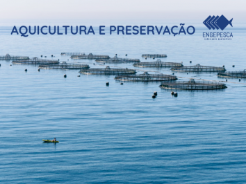 Aquicultura: preservar para aumentar a produção