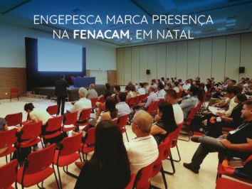 Engepesca marca presença na FENACAM, em Natal